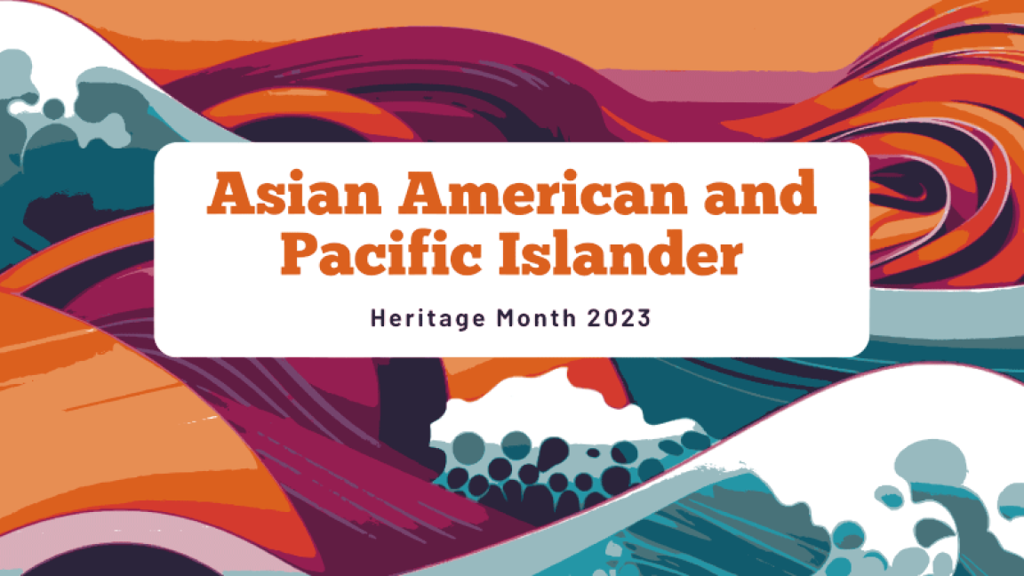 Asian American & Pacific Islander Month